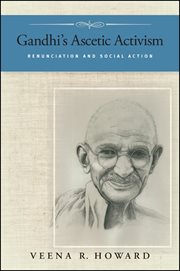 Gandhi's ascetic activism : renunciation and social action cover image