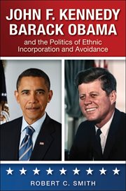 John f. kennedy, barack obama, and the politics of ethnic incorporation and avoidance cover image