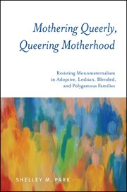 Mothering queerly, queering motherhood cover image