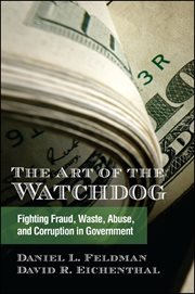 The art of the watchdog : fighting fraud, waste, abuse, and corruption in government cover image