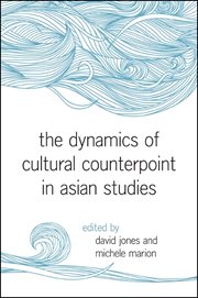 The dynamics of cultural counterpoint in asian studies cover image