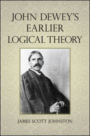 John dewey's earlier logical theory cover image