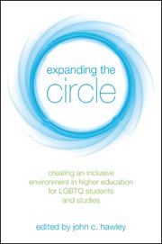 Expanding the circle : creating an inclusive environment in higher education for LGBTQ students and studies cover image