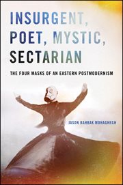 Insurgent, poet, mystic, sectarian : the four masks of an eastern postmodernism cover image