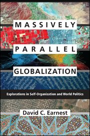Massively parallel globalization : experiments in self-organization and world politics cover image