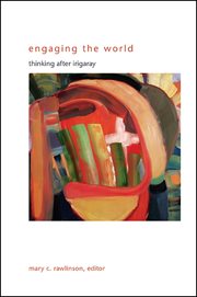 Engaging the world : thinking after Irigaray cover image