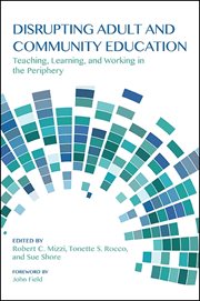 Disrupting adult and community education teaching, learning, and working in the periphery cover image