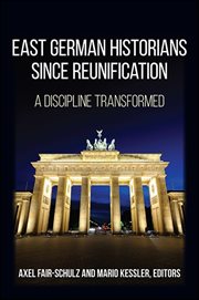 East german historians since reunification cover image