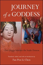 Journey of a goddess : Chen Jinggu subdues White Snake cover image