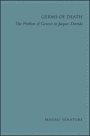 Germs of death : the problem of genesis in Jacques Derrida cover image