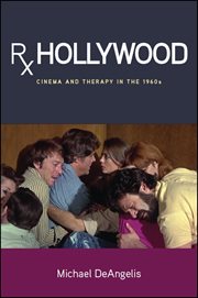 Rx Hollywood : cinema and therapy in the 1960s cover image