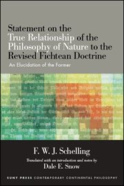 Statement on the true relationship of the philosophy of nature to the revised Fichtean doctrine : an elucidation of the former, 1806 cover image