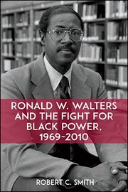 Ronald w. walters and the fight for black power, 1969-2010 cover image