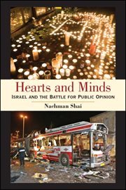 Hearts and minds : Israel and the battle for public opinion cover image
