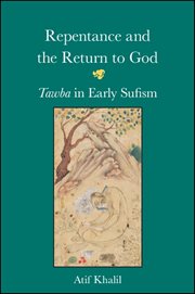 Repentance and the return to God : tawbain early Sufism cover image