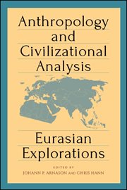 Anthropology and civilizational analysis : Eurasian explorations cover image