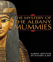 The Mystery of the Albany Mummies cover image
