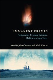 Immanent frames : postsecular cinemabetween Malick and von Trier cover image