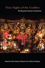 Nine nights of the goddess : the Navarātri festival in South Asia cover image