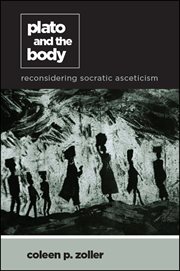 Plato and the body : reconsidering socratic asceticism cover image