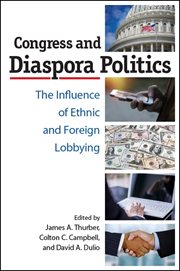 Congress and diaspora politics : the influence of ethnic and foreign lobbying cover image