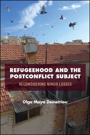 Refugeehood and the postconflict subject : reconsidering minor losses cover image
