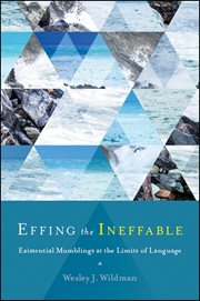 Effing the ineffable : existentialmumblings at the limits of language cover image