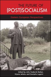 The future of (post)socialism : Eastern European perspectives cover image
