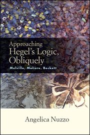 Approaching Hegel's logic, obliquely : Melville, Moliere, Beckett cover image