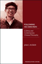 Following His Own Path : Li Zehou and Contemporary Chinese Philosophy cover image