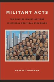 Militant acts : the role of investigations in radical political struggles cover image