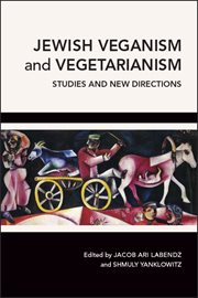 Jewish Veganism and Vegetarianism : Studies and New Directions cover image