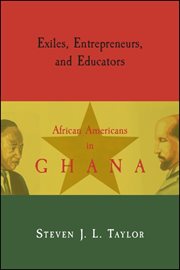 Exiles, entrepreneurs, and educators : African Americans in Ghana cover image