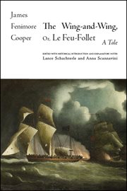 The wing-and-wing, or, Le feu-follet : a tale cover image