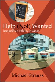Help (not) wanted : immigration politics in Japan cover image