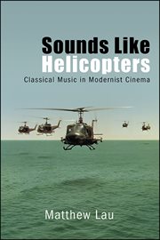 Sounds like helicopters : classical music in modernist cinema cover image