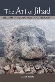 The art of jihad : realism in Islamic political thought cover image