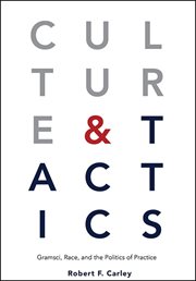 Culture and tactics : Gramsci, race, and the politics of practice cover image