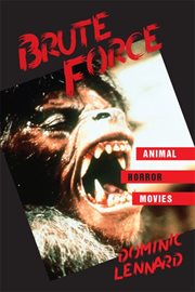 Brute force : animal horror movies cover image