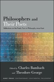 Philosophers and their poets : reflections on the poetic turn in philosophy since Kant cover image