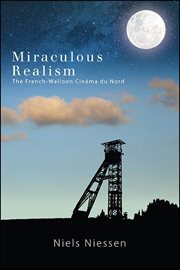 Miraculous realism : the French-Walloon cinéma du Nord cover image