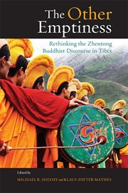 The other emptiness : rethinking the Zhentong Buddhist discourse inTibet cover image
