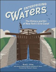 Enterprising waters : the history and art of New York's Erie Canal cover image