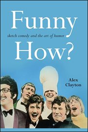 Funny how? : sketch comedy and the art of humor cover image