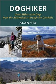 Doghiker : great hikes with dogs from the Adirondacks through the Catskills cover image