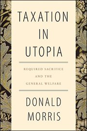 Taxation in utopia : required sacrificeand the general welfare cover image