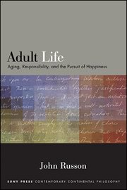 Adult life : aging, responsibility, and the pursuit of happiness cover image