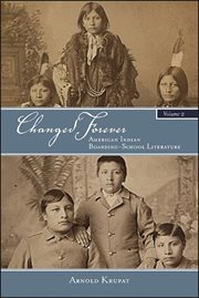 Changed Forever, Volume I : American Indian Boarding-SchoolLiterature cover image