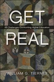 Get real : 49 challenges confronting higher education cover image