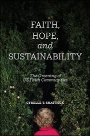 Faith, hope, and sustainability : the greening of US faith communities cover image